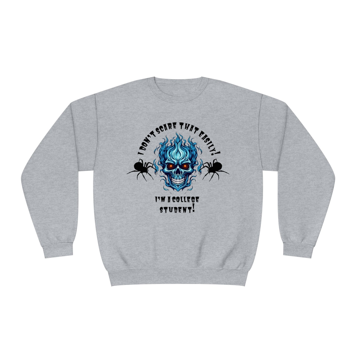 I Don't Scare That Easily! I'm a College Student! Unisex NuBlend® Crewneck Sweatshirt