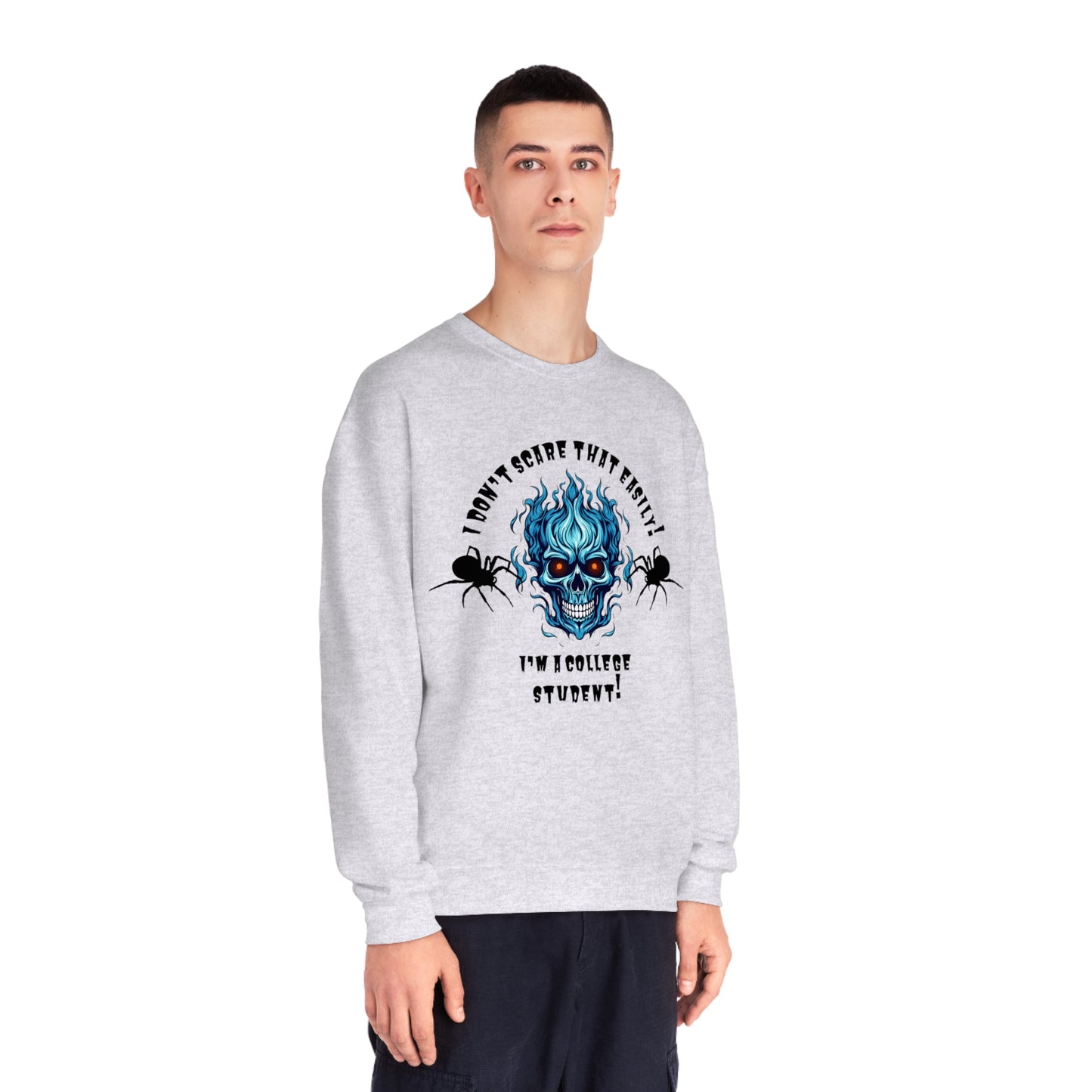 I Don't Scare That Easily! I'm a College Student! Unisex NuBlend® Crewneck Sweatshirt