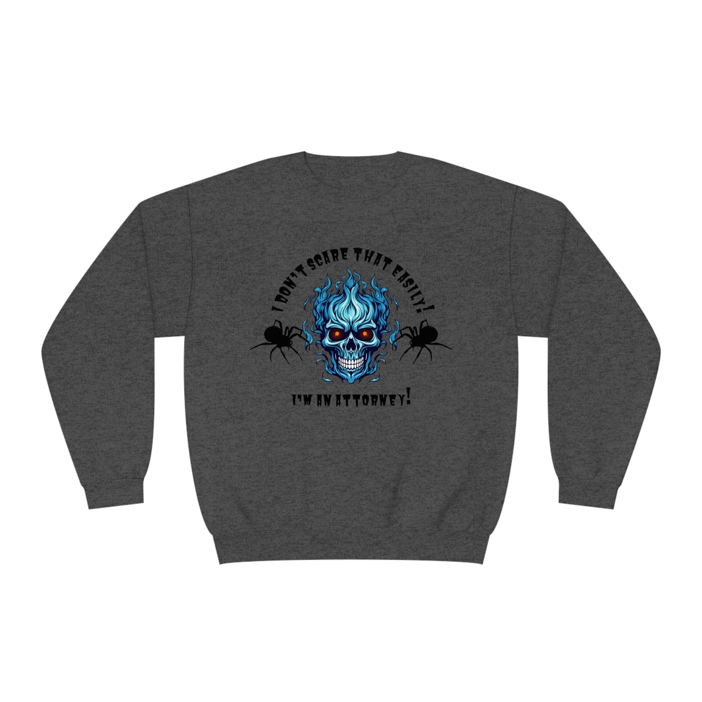 I Don't Scare That Easily! I'm an Attorney! Unisex NuBlend® Crewneck Sweatshirt