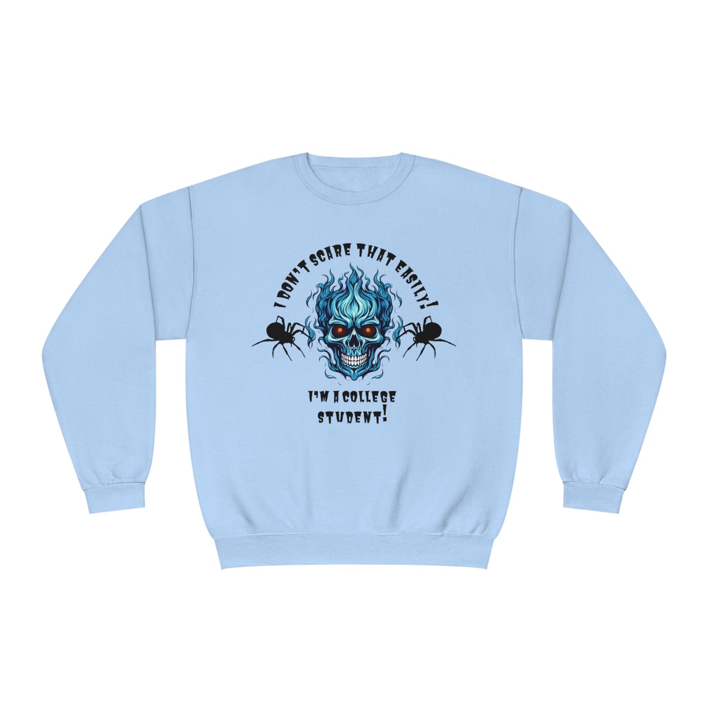 I Don't Scare That Easily! I'm a College Student! Unisex NuBlend® Crewneck Sweatshirt