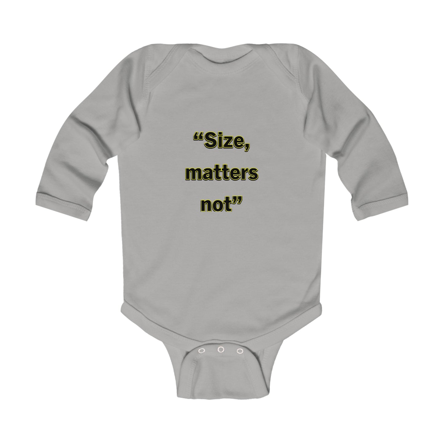 Size Matters Not- Infant Long Sleeve Bodysuit