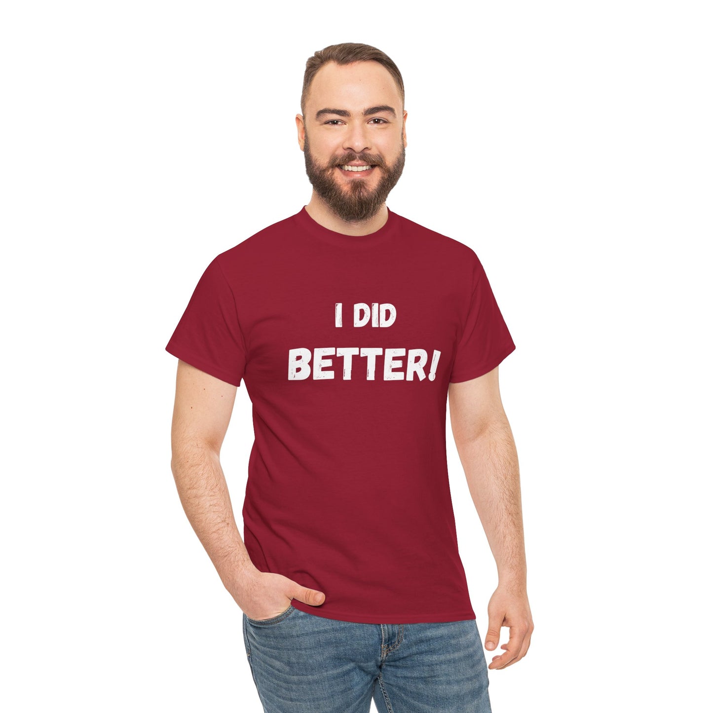 I did better- Unisex Heavy Cotton Tee