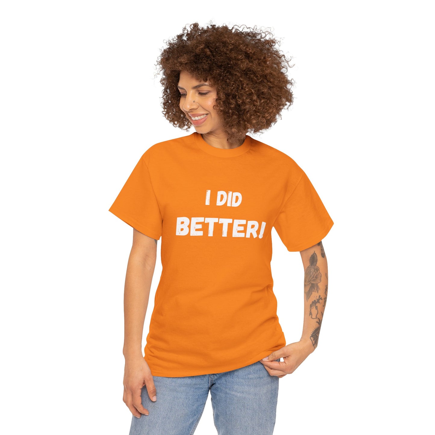 I did better- Unisex Heavy Cotton Tee
