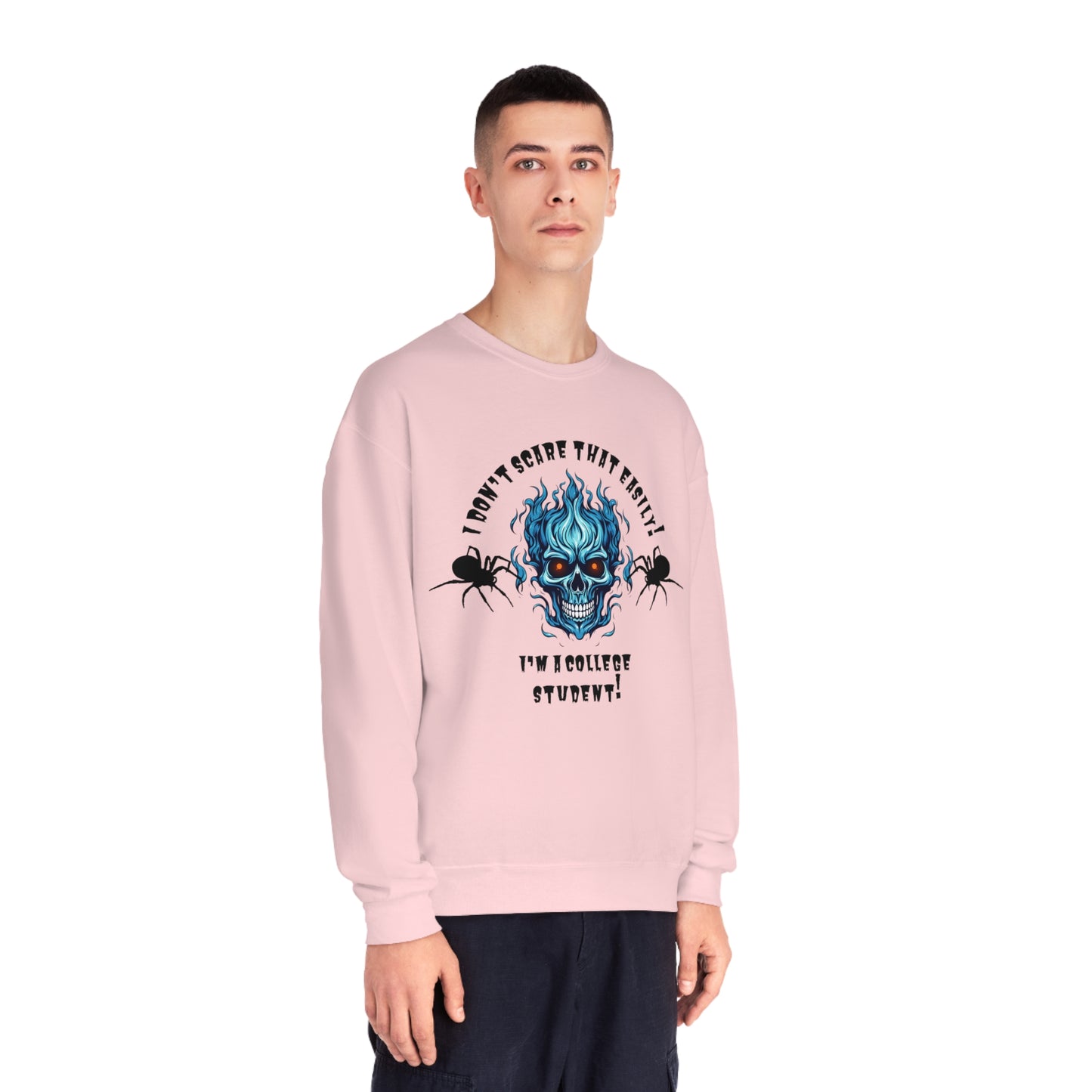 I Don't Scare That Easily! I'm a College Student! Unisex NuBlend® Crewneck Sweatshirt