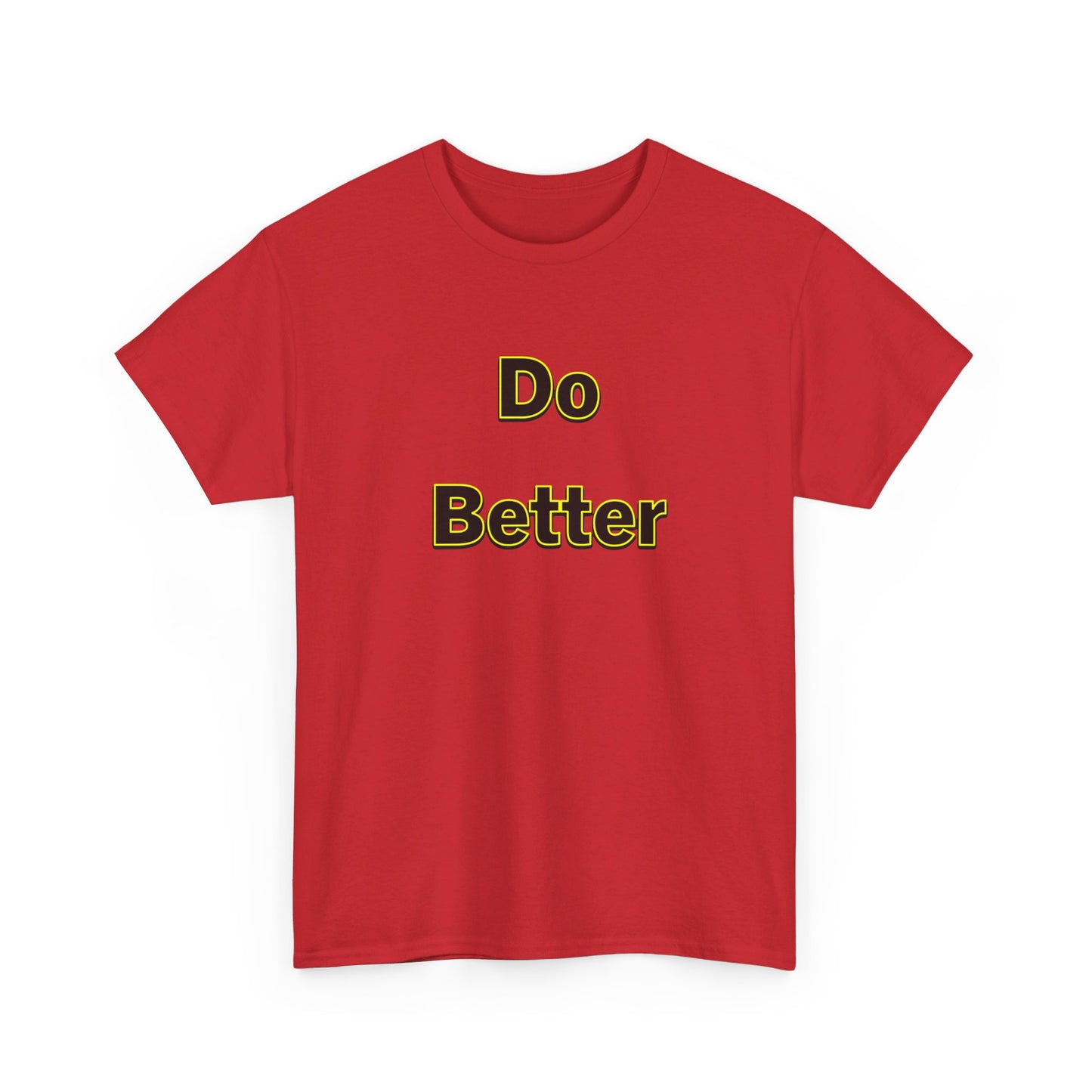 Do Better- Unisex Heavy Cotton Tee