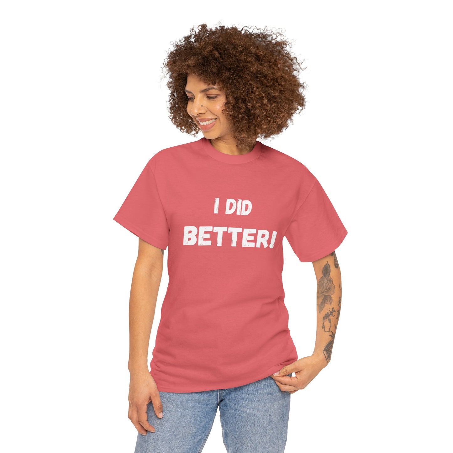 I did better- Unisex Heavy Cotton Tee