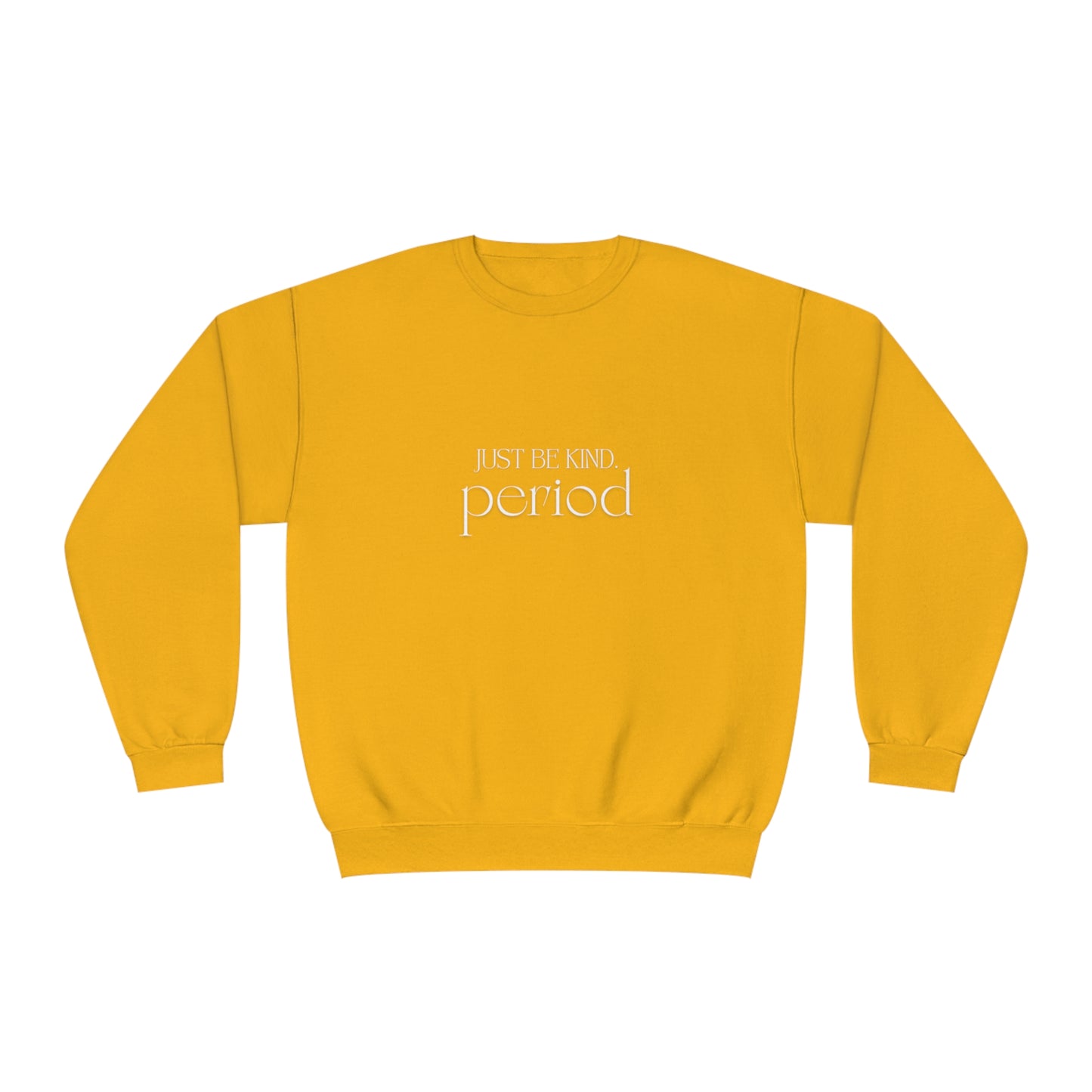 Just be kind. Unisex NuBlend® Crewneck Sweatshirt
