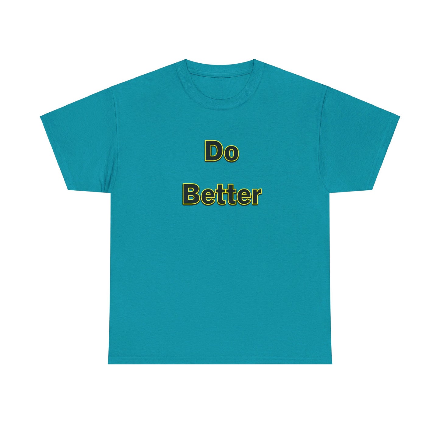 Do Better- Unisex Heavy Cotton Tee