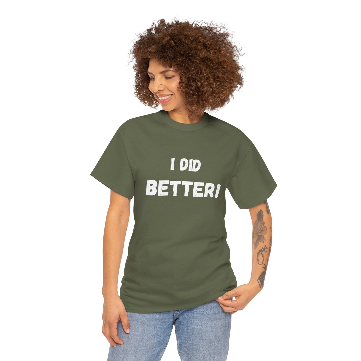 I did better- Unisex Heavy Cotton Tee