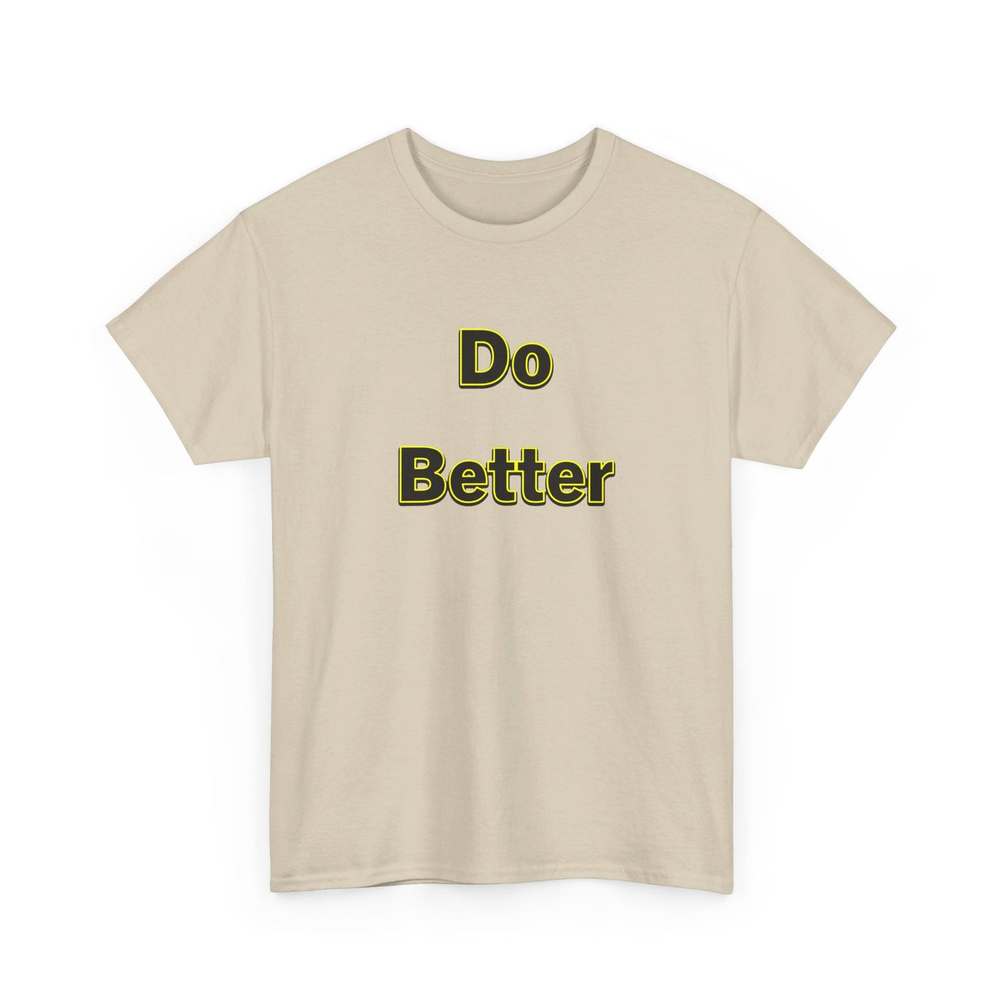 Do Better- Unisex Heavy Cotton Tee