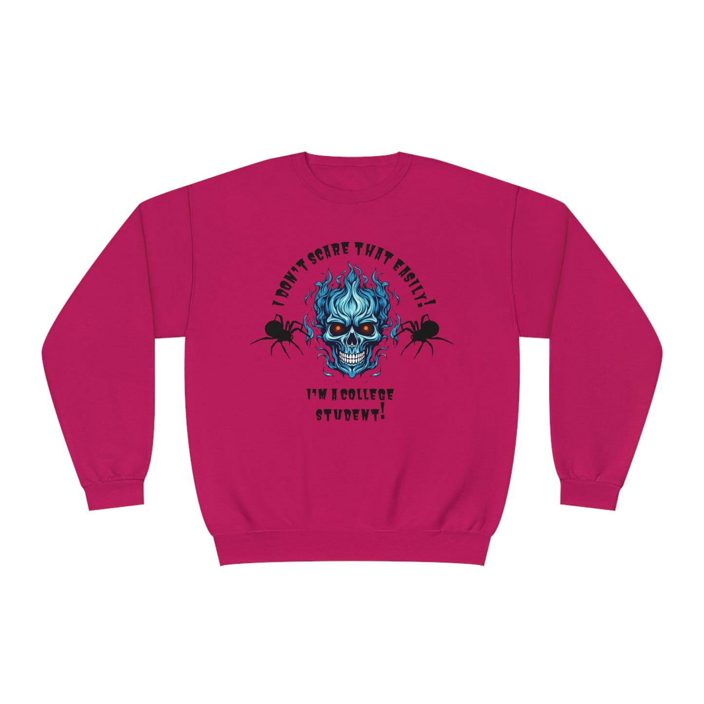 I Don't Scare That Easily! I'm a College Student! Unisex NuBlend® Crewneck Sweatshirt