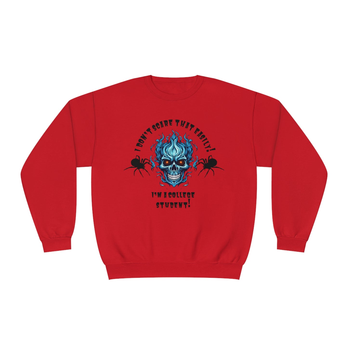 I Don't Scare That Easily! I'm a College Student! Unisex NuBlend® Crewneck Sweatshirt