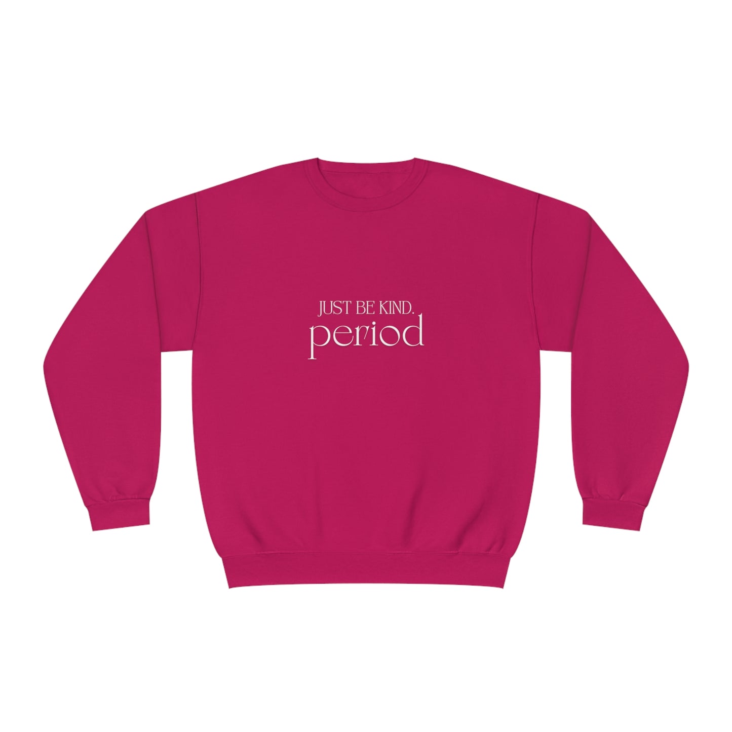 Just be kind. Unisex NuBlend® Crewneck Sweatshirt