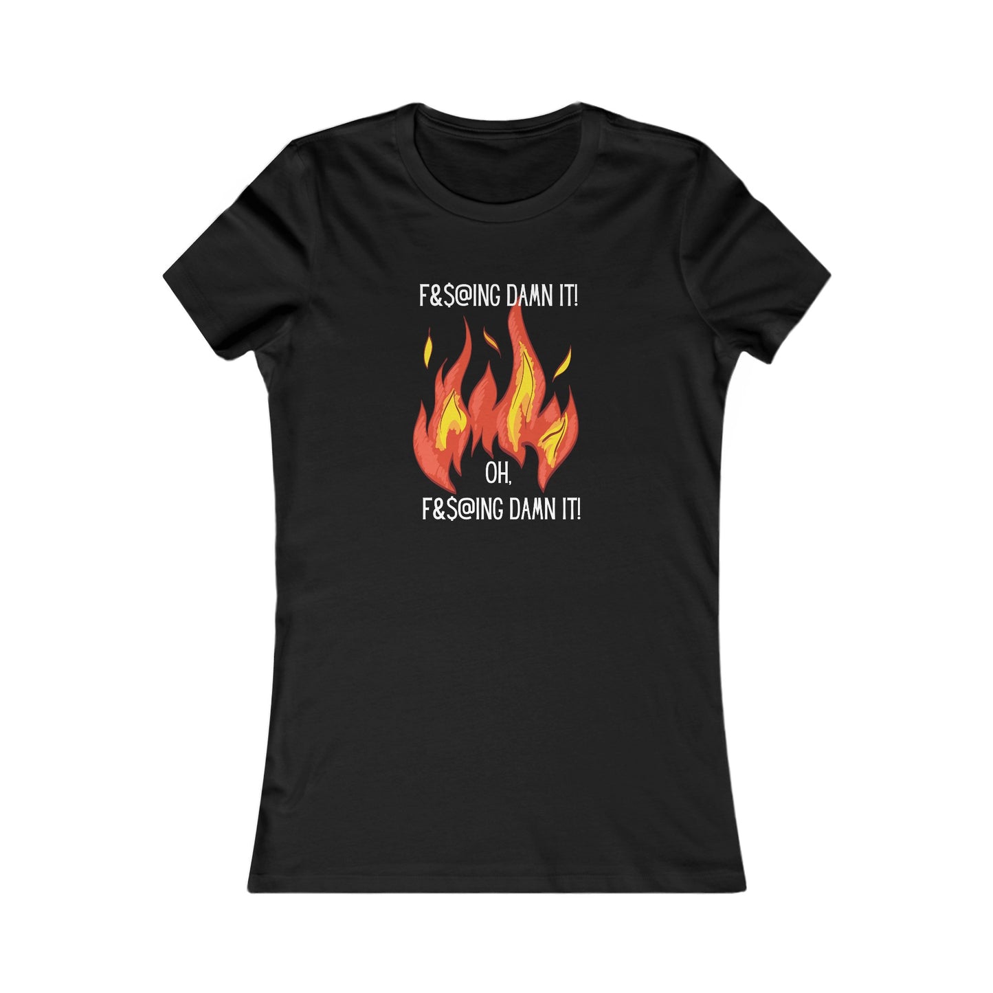 ADULTS ONLY! F-N Damn It!- Women's Favorite Tee