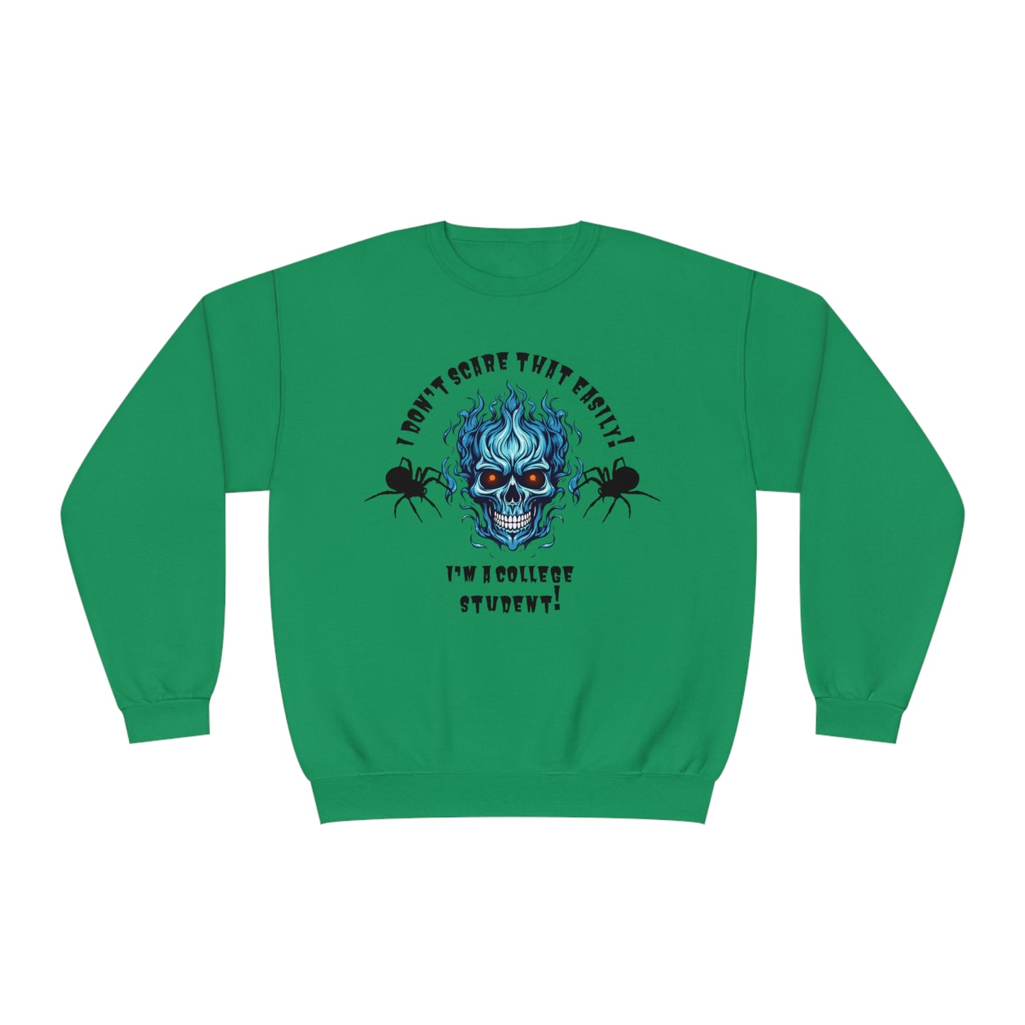I Don't Scare That Easily! I'm a College Student! Unisex NuBlend® Crewneck Sweatshirt