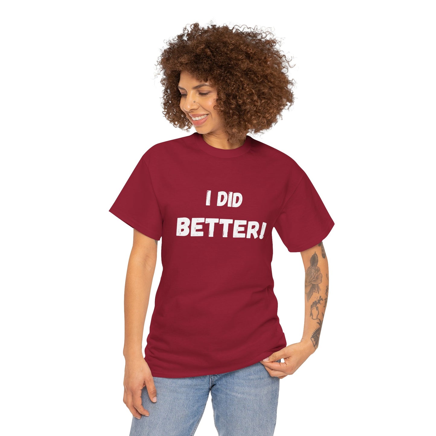 I did better- Unisex Heavy Cotton Tee