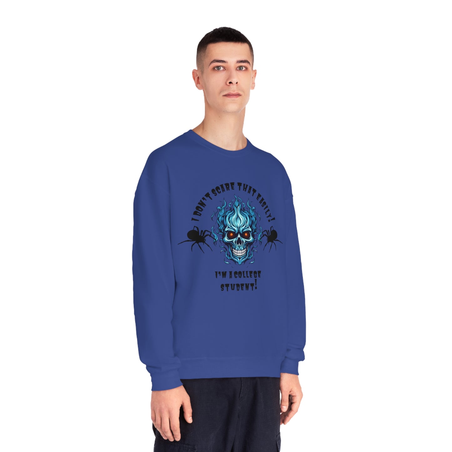 I Don't Scare That Easily! I'm a College Student! Unisex NuBlend® Crewneck Sweatshirt