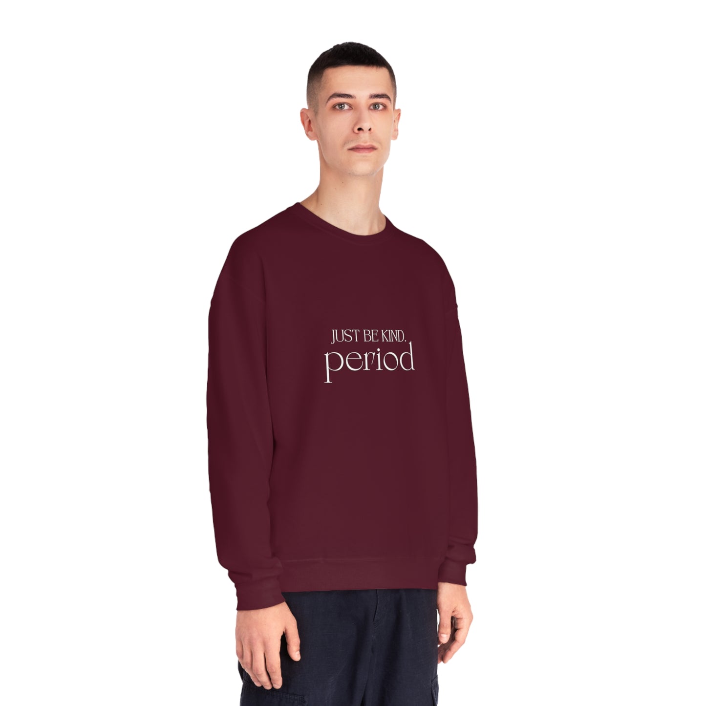 Just be kind. Unisex NuBlend® Crewneck Sweatshirt