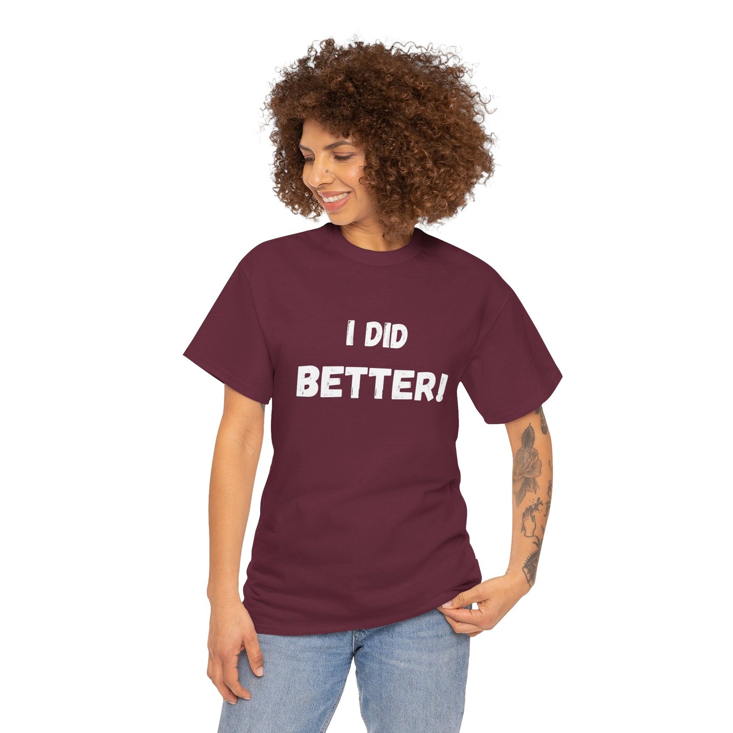 I did better- Unisex Heavy Cotton Tee