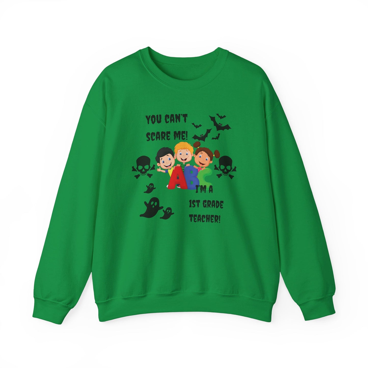 You Can't Scare Me! I'm a 1st Grade Teacher -Unisex Heavy Blend™ Crewneck Sweatshirt