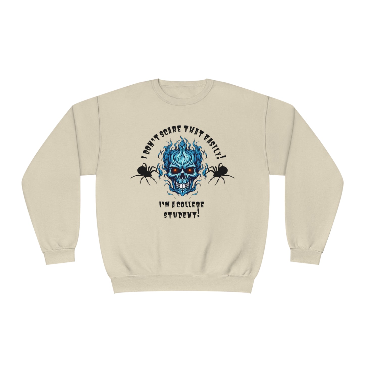 I Don't Scare That Easily! I'm a College Student! Unisex NuBlend® Crewneck Sweatshirt