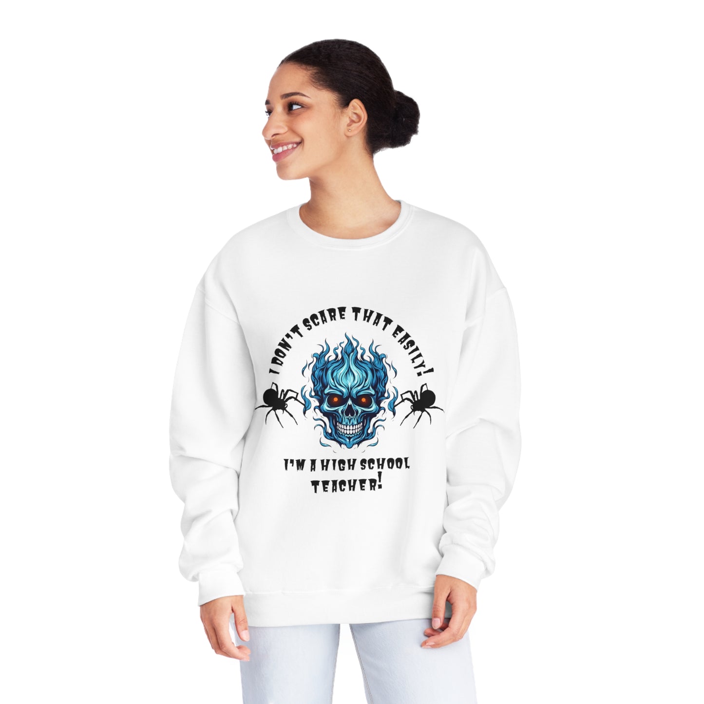 I Don't Scare That Easily! I'm a High School Teacher! Unisex NuBlend® Crewneck Sweatshirt