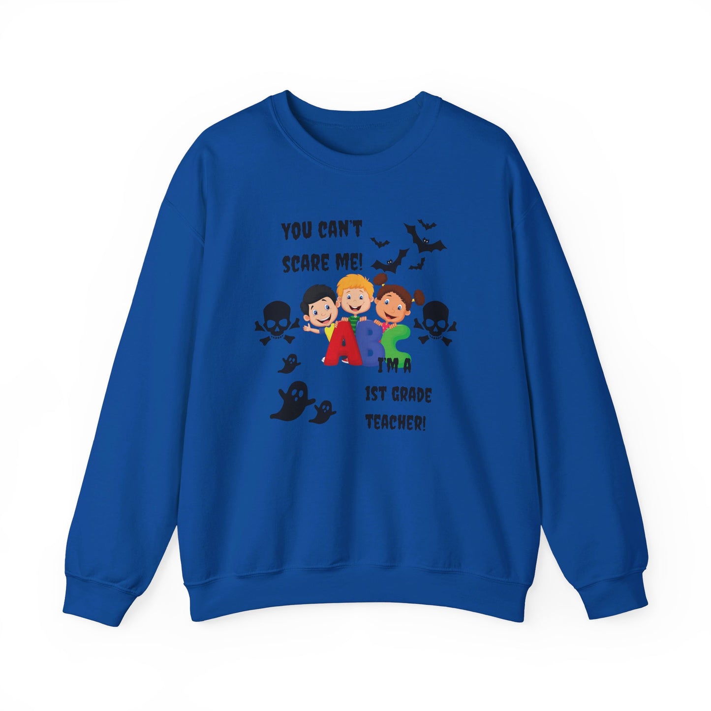 You Can't Scare Me! I'm a 1st Grade Teacher -Unisex Heavy Blend™ Crewneck Sweatshirt