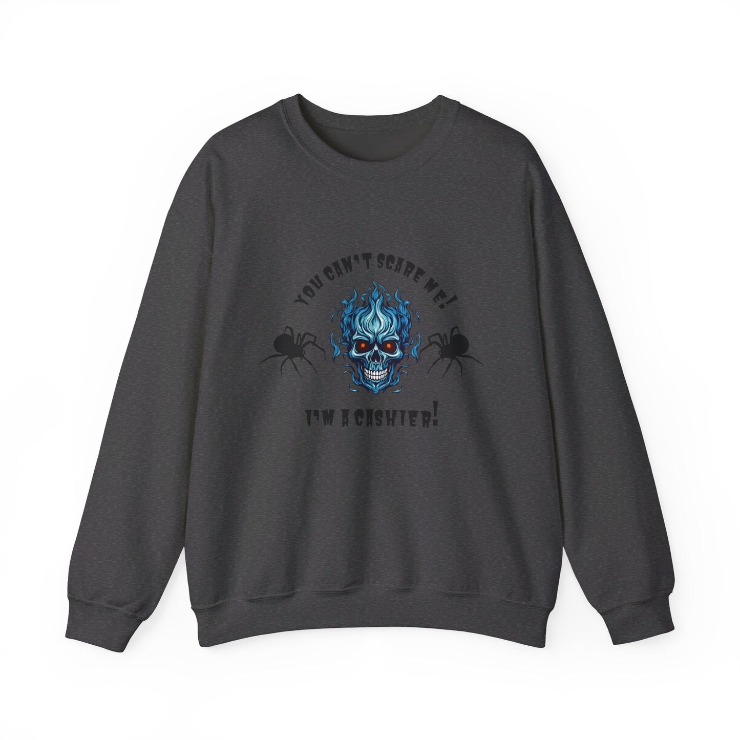 You Can't Scare Me! I'm a Cashier -Unisex Heavy Blend™ Crewneck Sweatshirt