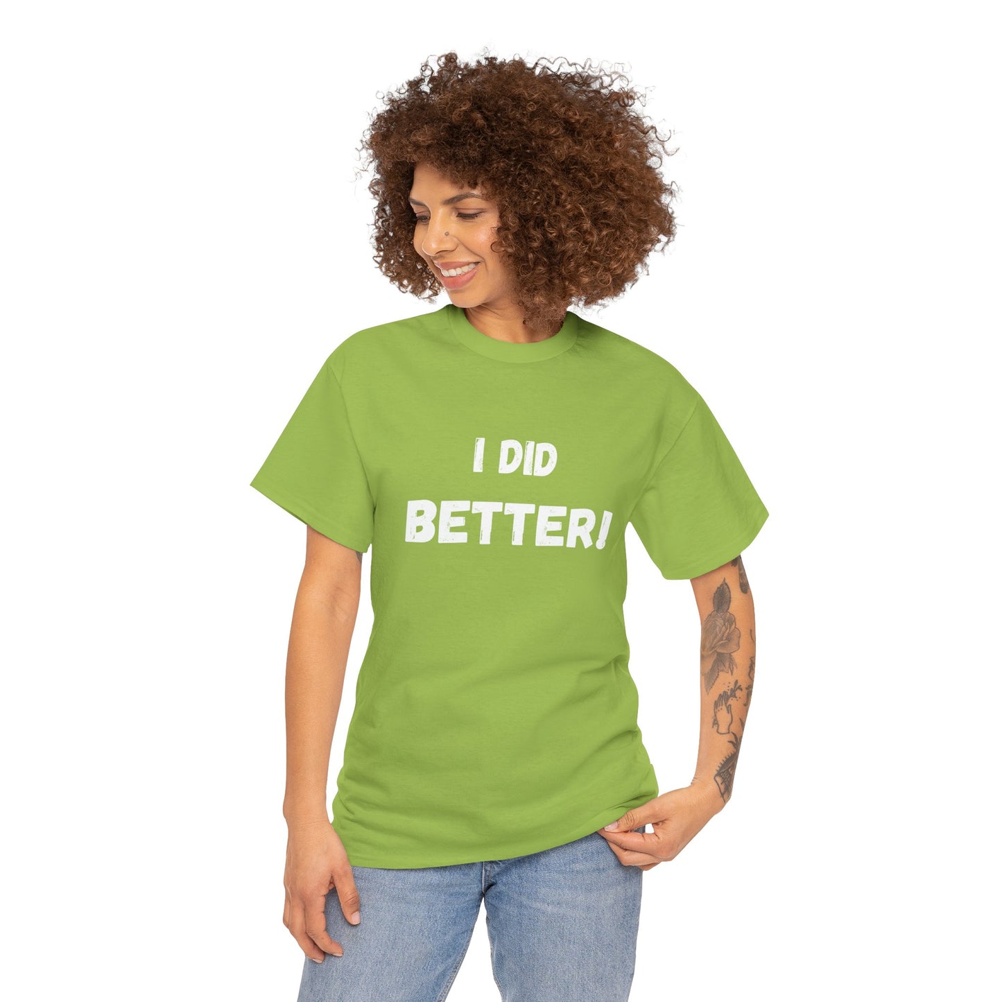 I did better- Unisex Heavy Cotton Tee