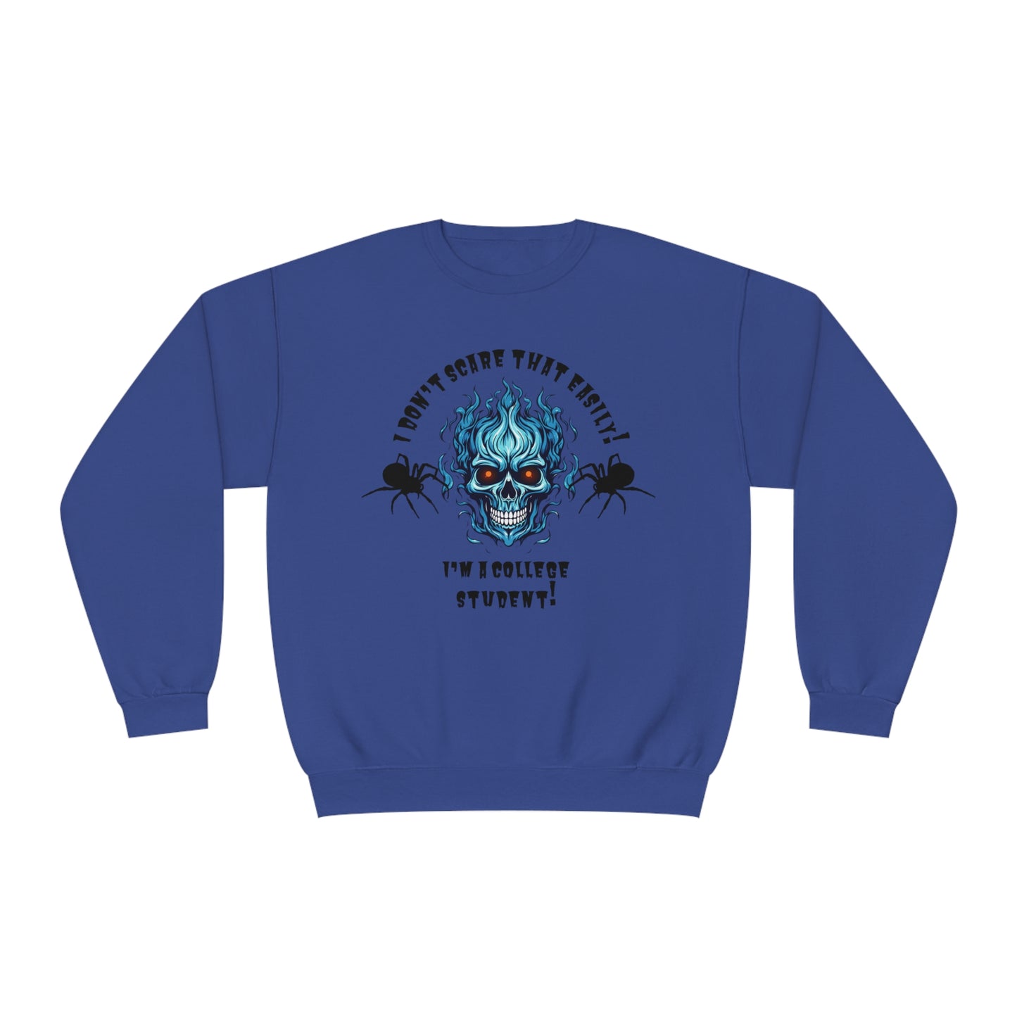 I Don't Scare That Easily! I'm a College Student! Unisex NuBlend® Crewneck Sweatshirt