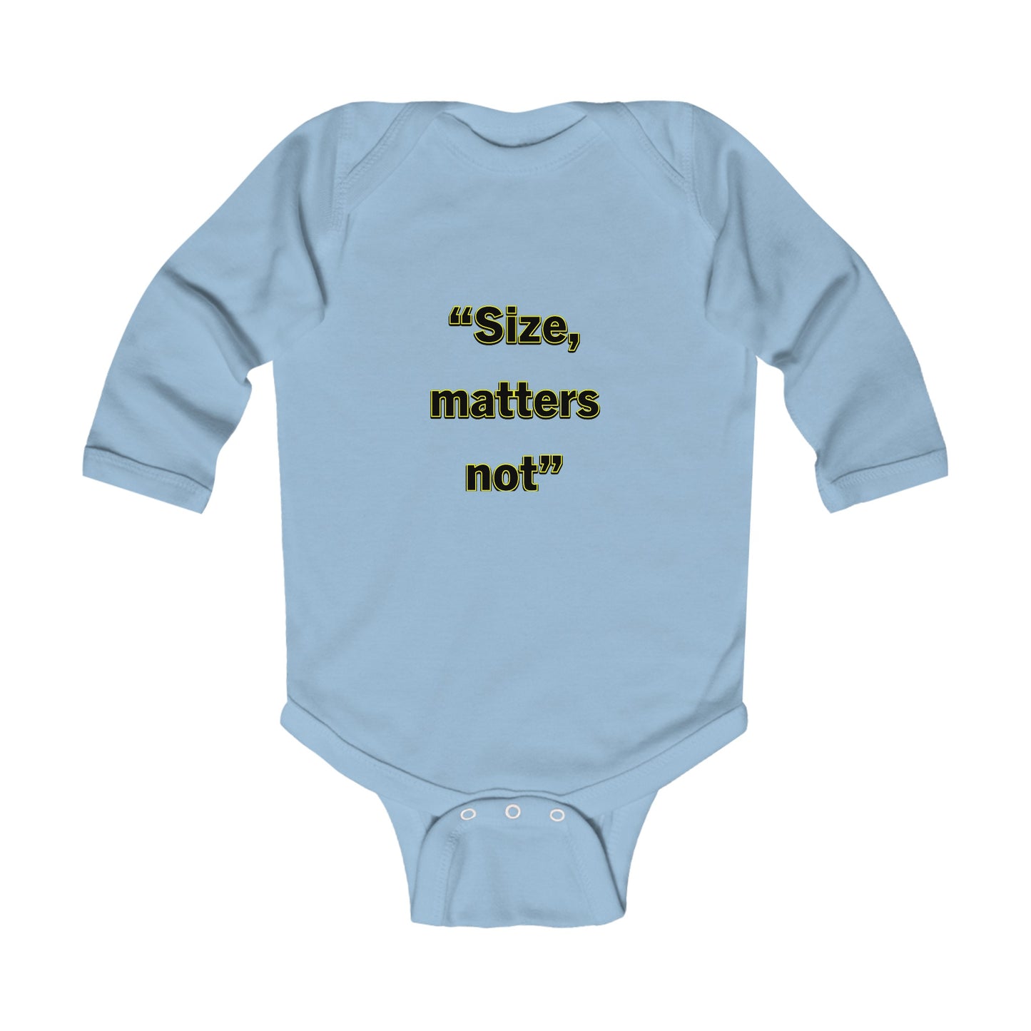 Size Matters Not- Infant Long Sleeve Bodysuit