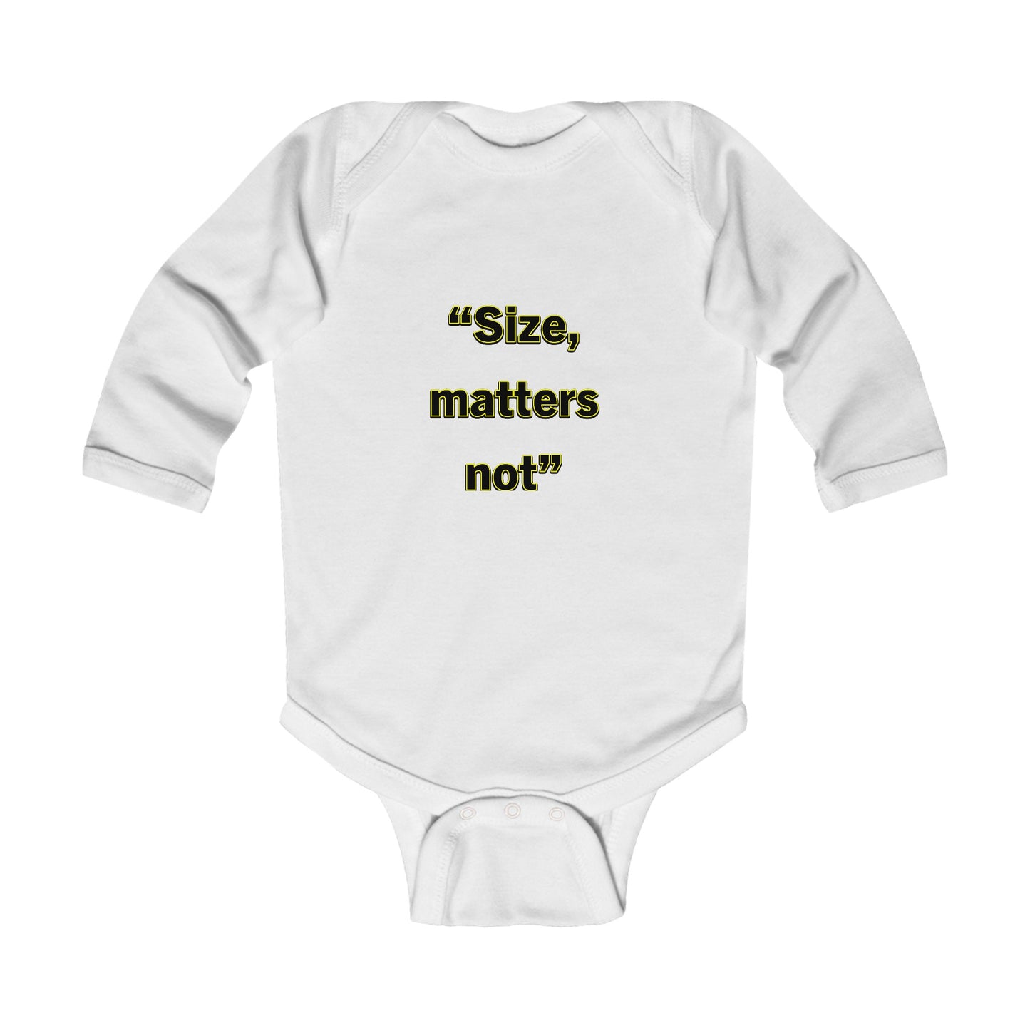 Size Matters Not- Infant Long Sleeve Bodysuit