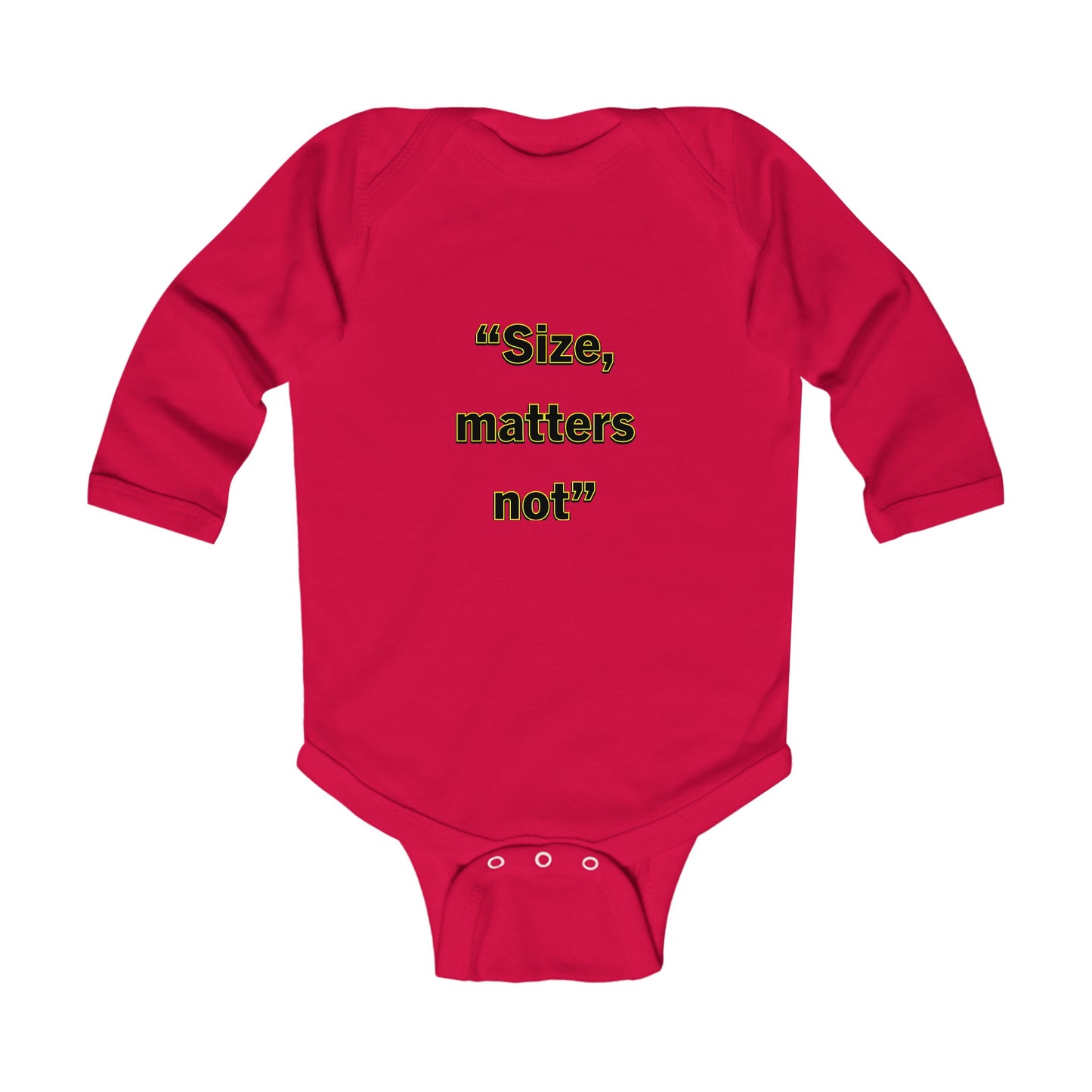 Size Matters Not- Infant Long Sleeve Bodysuit