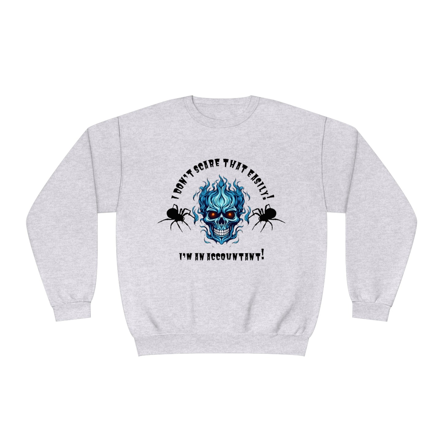 I Don't Scare That Easily! I'm an Accountant! Unisex NuBlend® Crewneck Sweatshirt