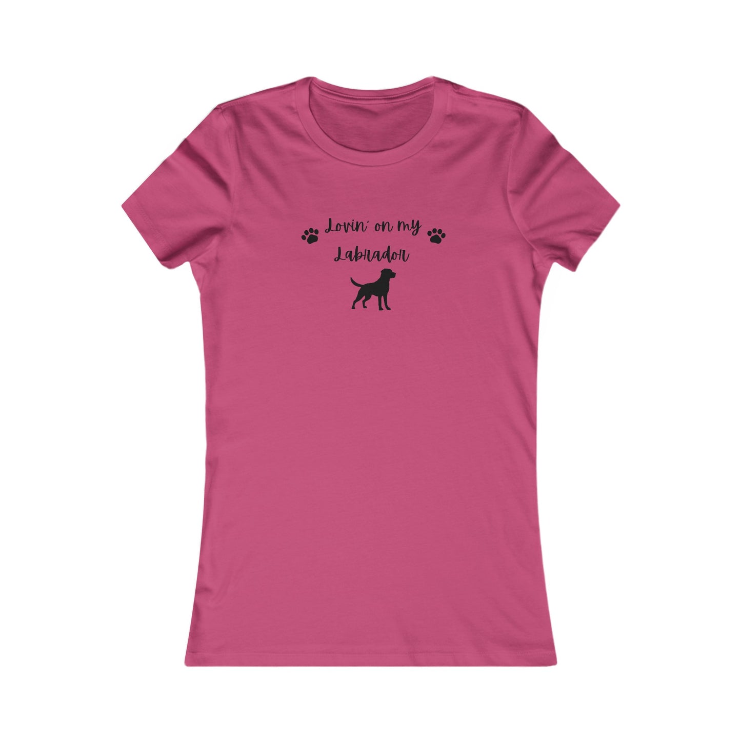 Lovin' on my Labrador- Women's Favorite Tee