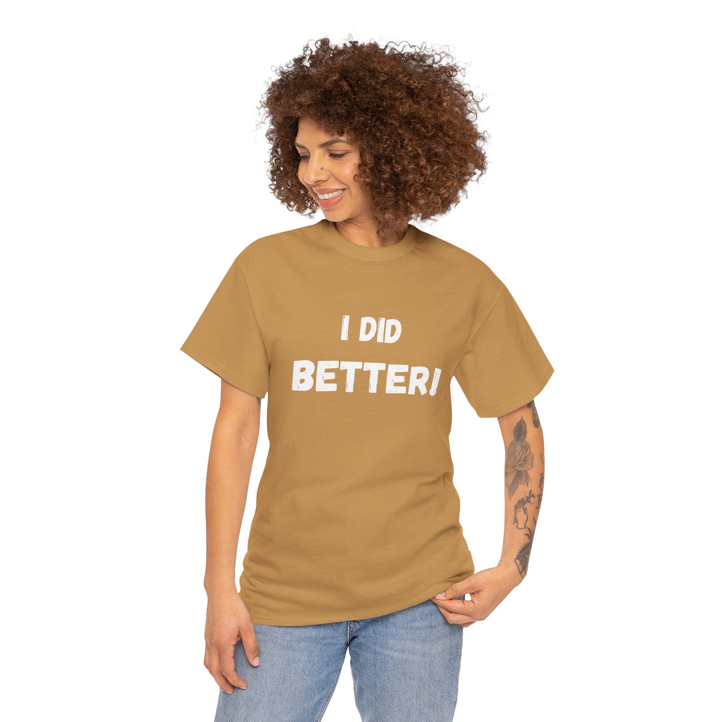 I did better- Unisex Heavy Cotton Tee