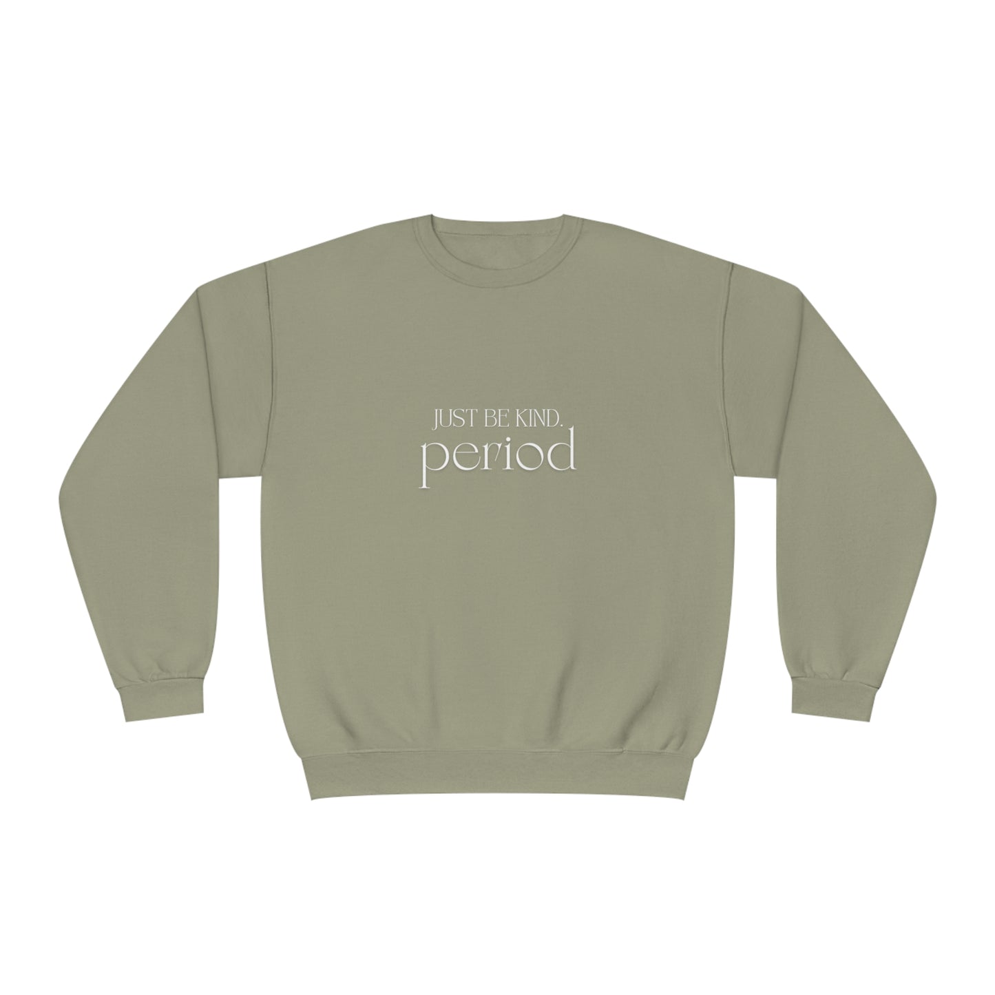 Just be kind. Unisex NuBlend® Crewneck Sweatshirt