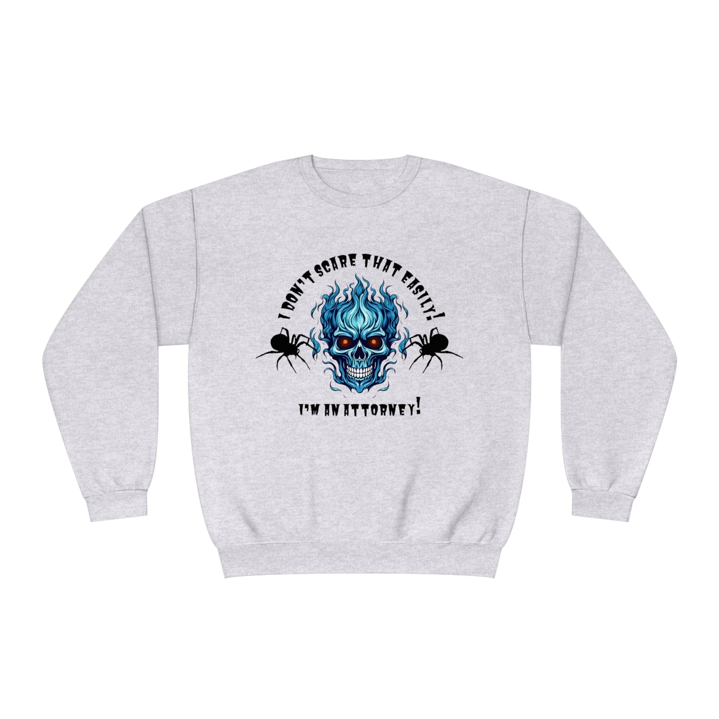 I Don't Scare That Easily! I'm an Attorney! Unisex NuBlend® Crewneck Sweatshirt
