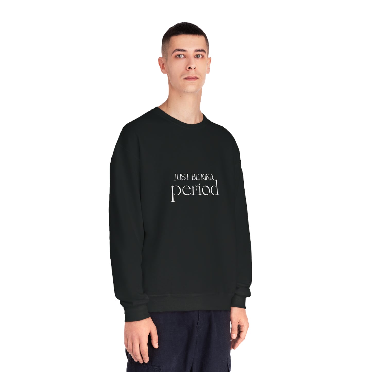 Just be kind. Unisex NuBlend® Crewneck Sweatshirt
