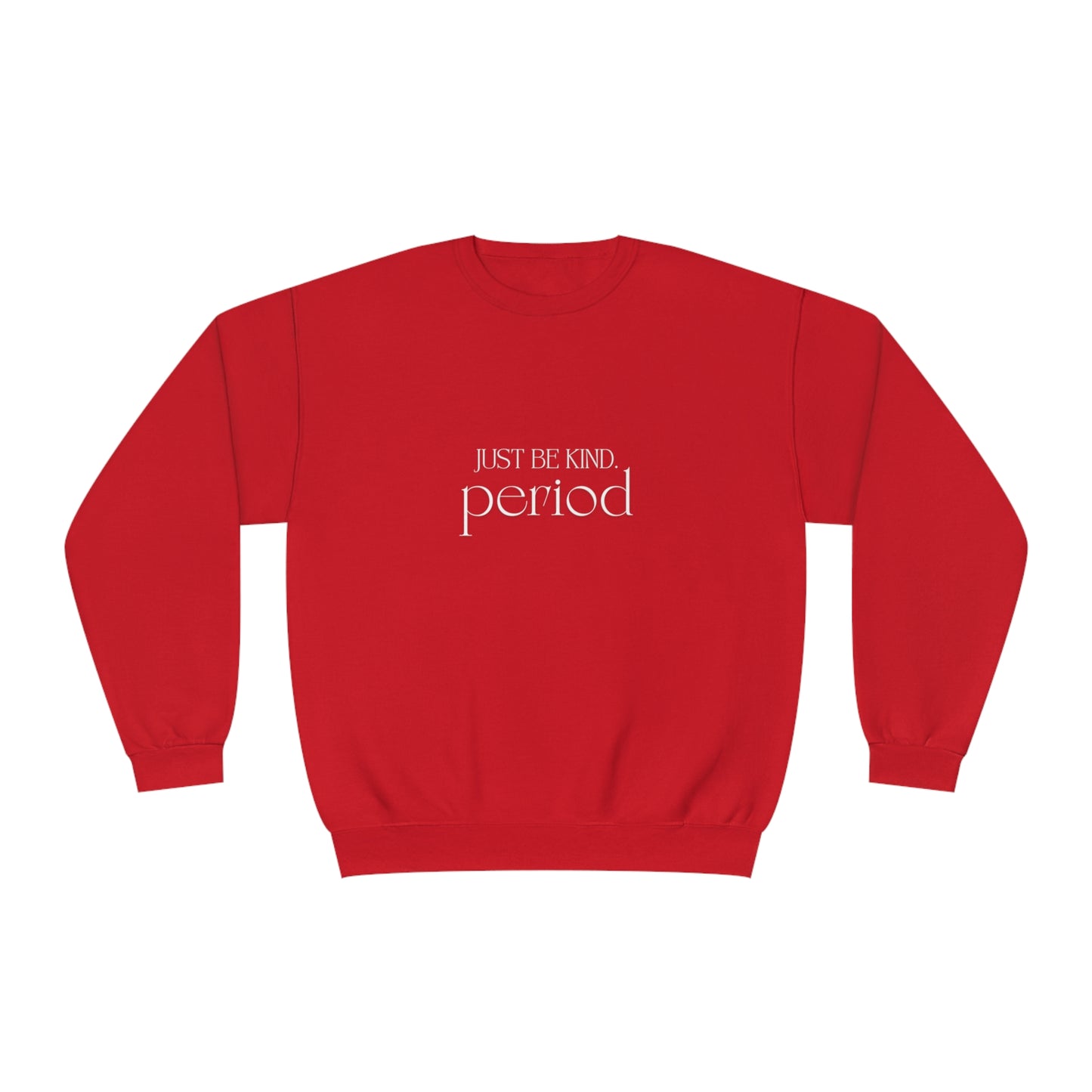 Just be kind. Unisex NuBlend® Crewneck Sweatshirt