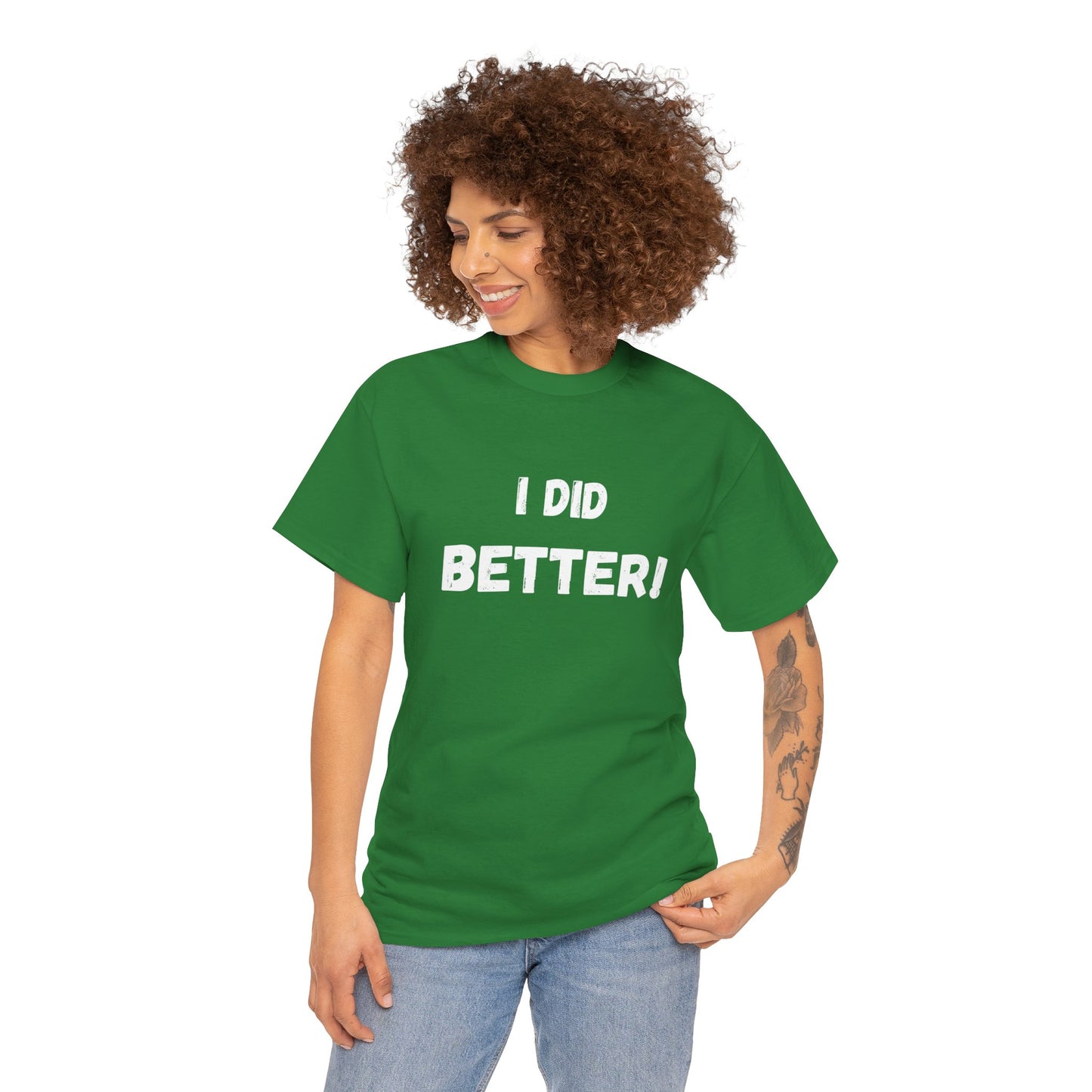 I did better- Unisex Heavy Cotton Tee