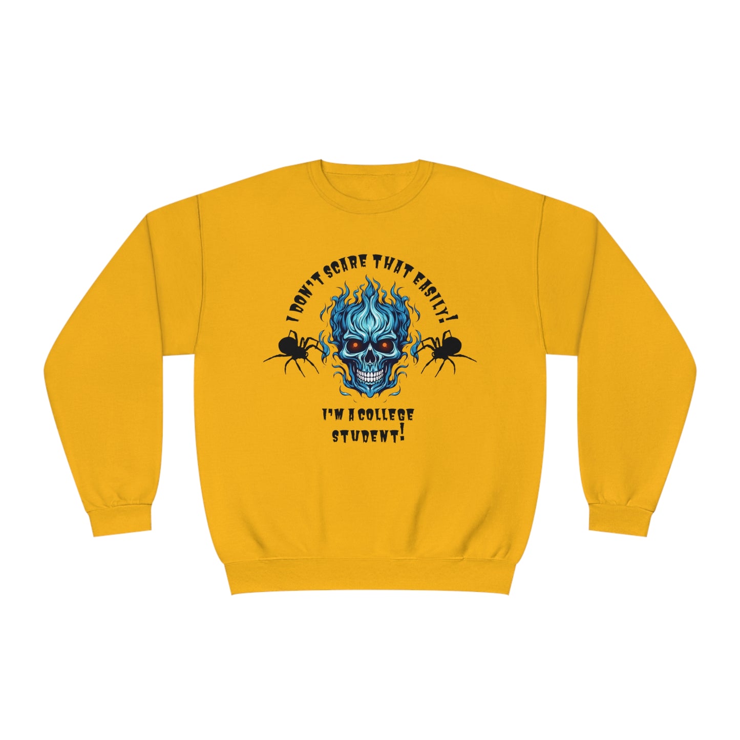 I Don't Scare That Easily! I'm a College Student! Unisex NuBlend® Crewneck Sweatshirt