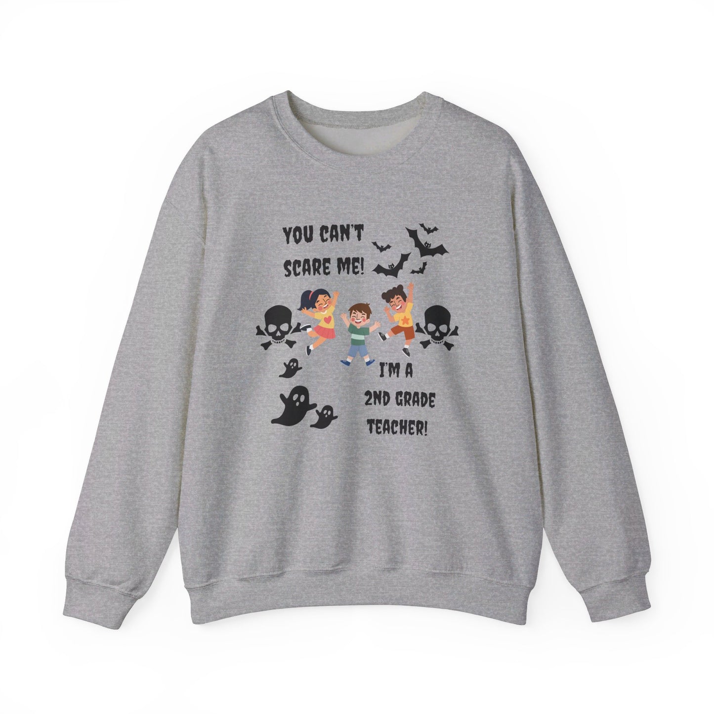 You Can't Scare Me! I'm a 2nd Grade Teacher -Unisex Heavy Blend™ Crewneck Sweatshirt