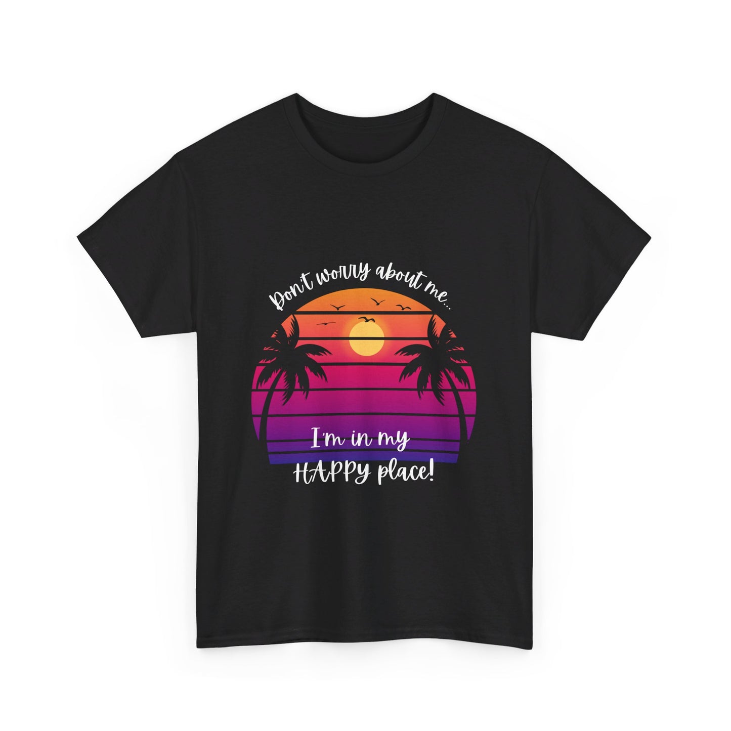 Happy Place- Unisex Heavy Cotton Tee