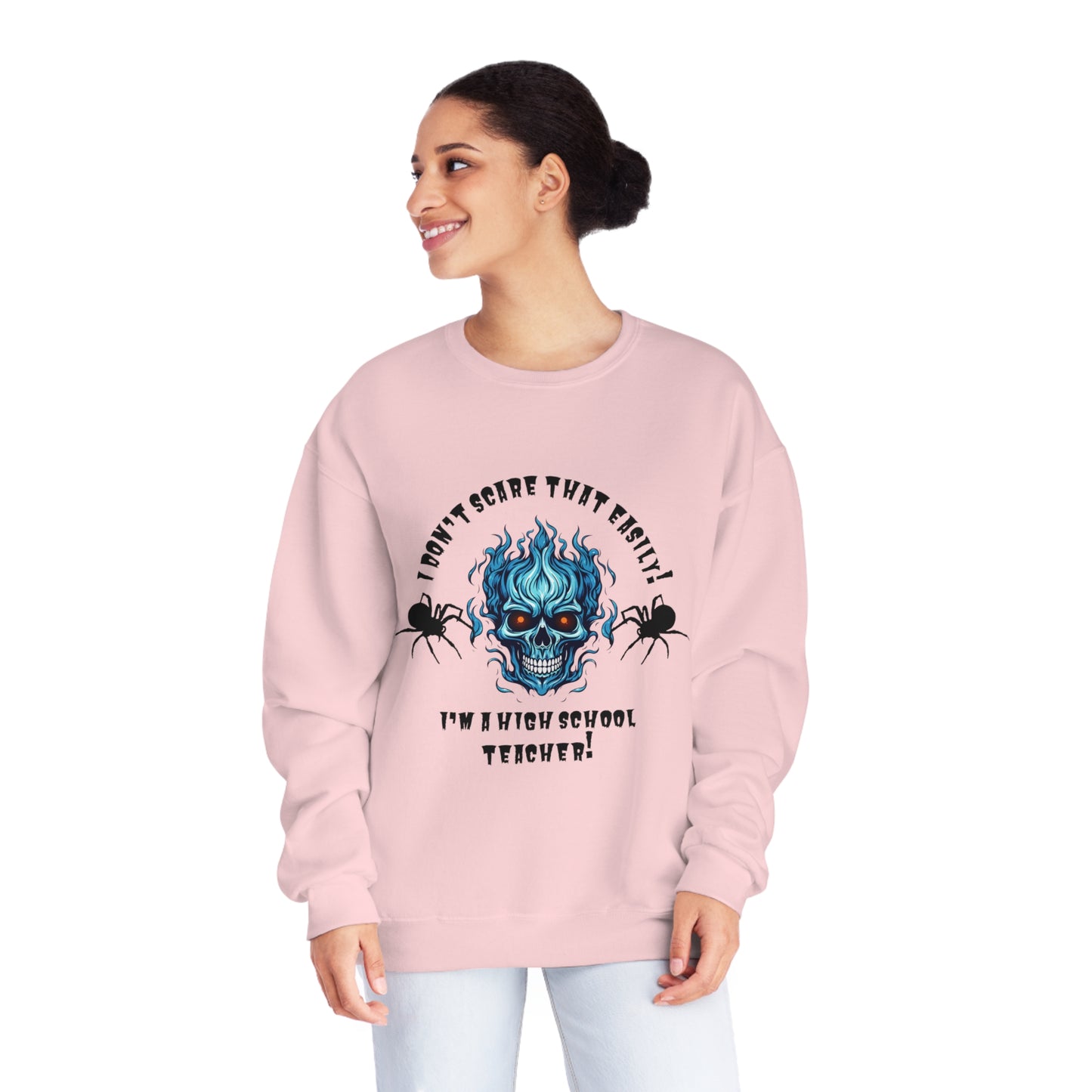 I Don't Scare That Easily! I'm a High School Teacher! Unisex NuBlend® Crewneck Sweatshirt