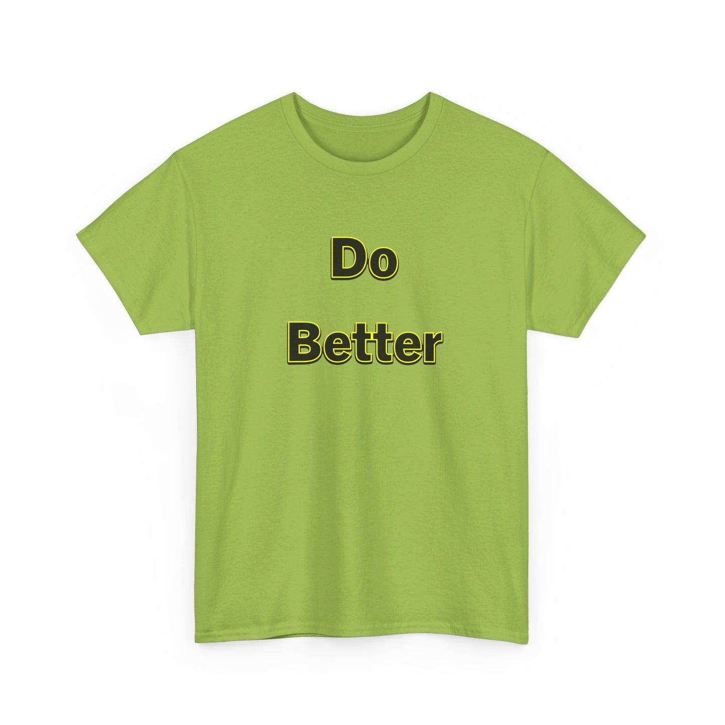 Do Better- Unisex Heavy Cotton Tee