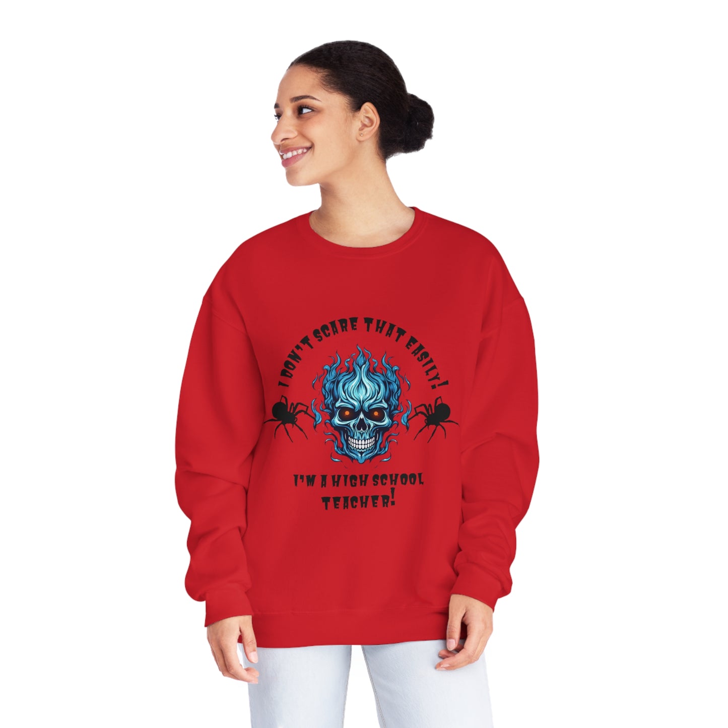 I Don't Scare That Easily! I'm a High School Teacher! Unisex NuBlend® Crewneck Sweatshirt