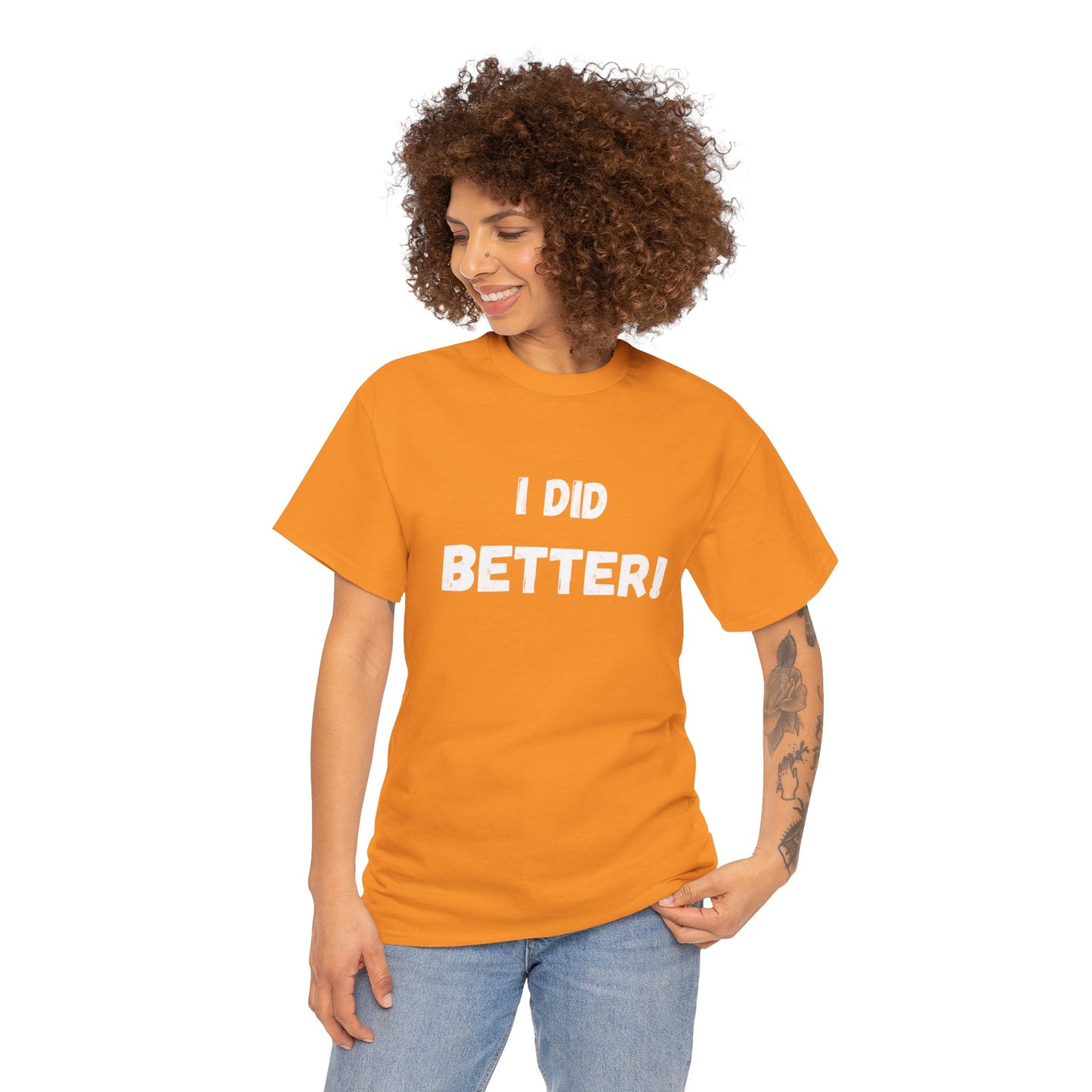 I did better- Unisex Heavy Cotton Tee
