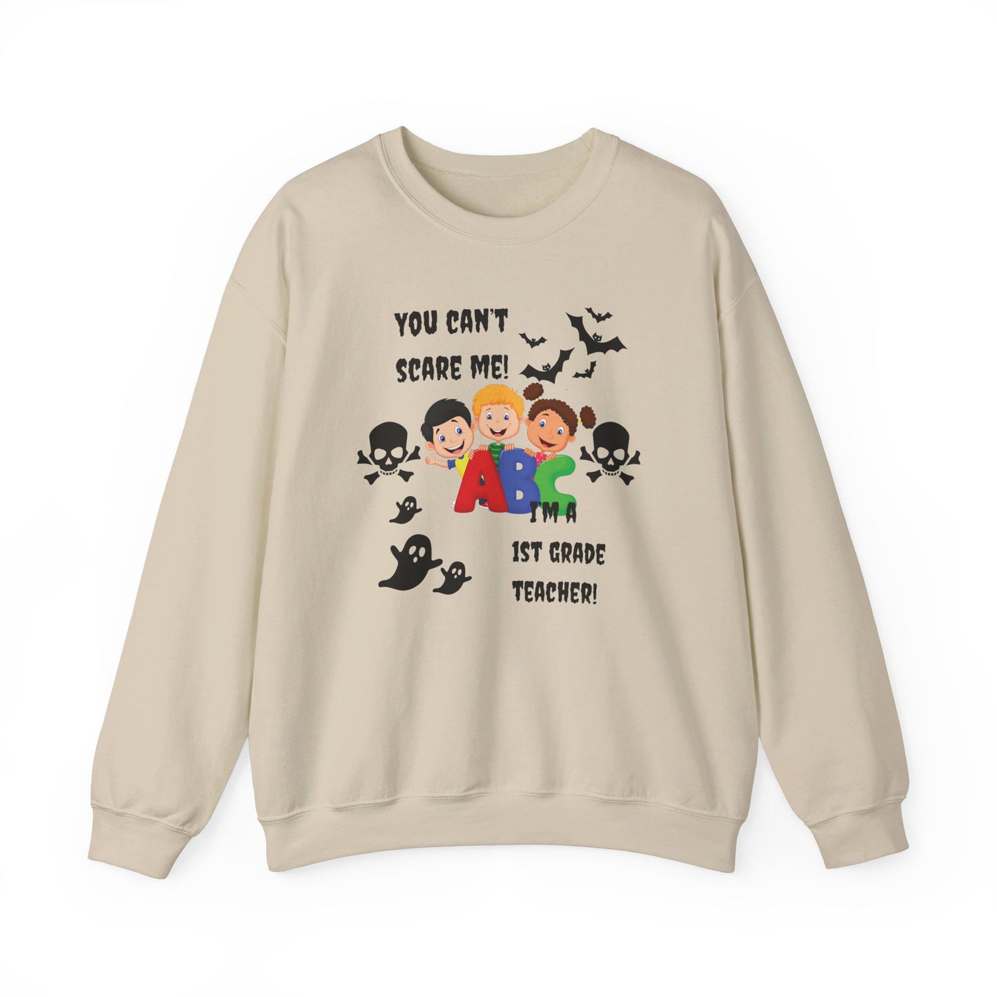 You Can't Scare Me! I'm a 1st Grade Teacher -Unisex Heavy Blend™ Crewneck Sweatshirt