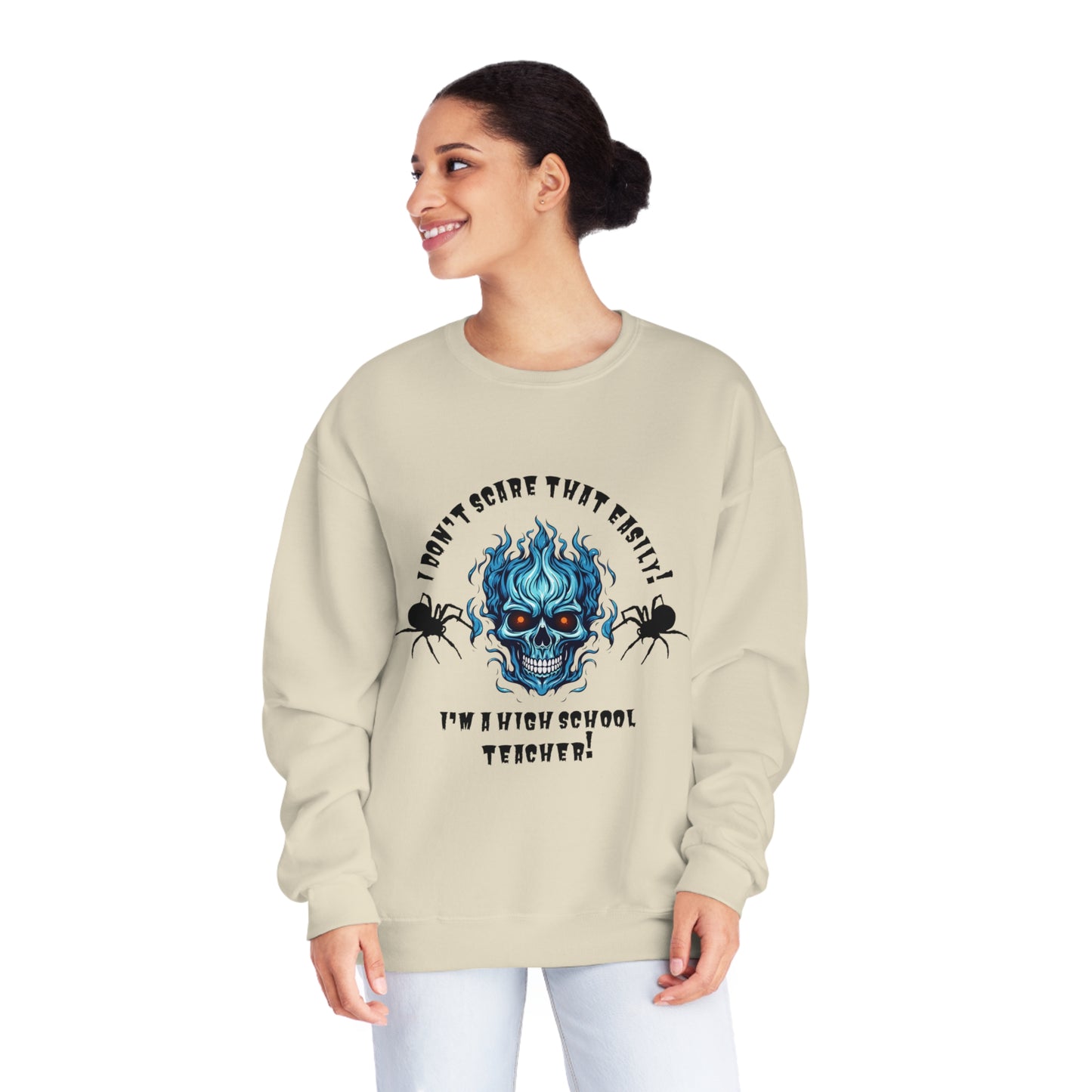 I Don't Scare That Easily! I'm a High School Teacher! Unisex NuBlend® Crewneck Sweatshirt